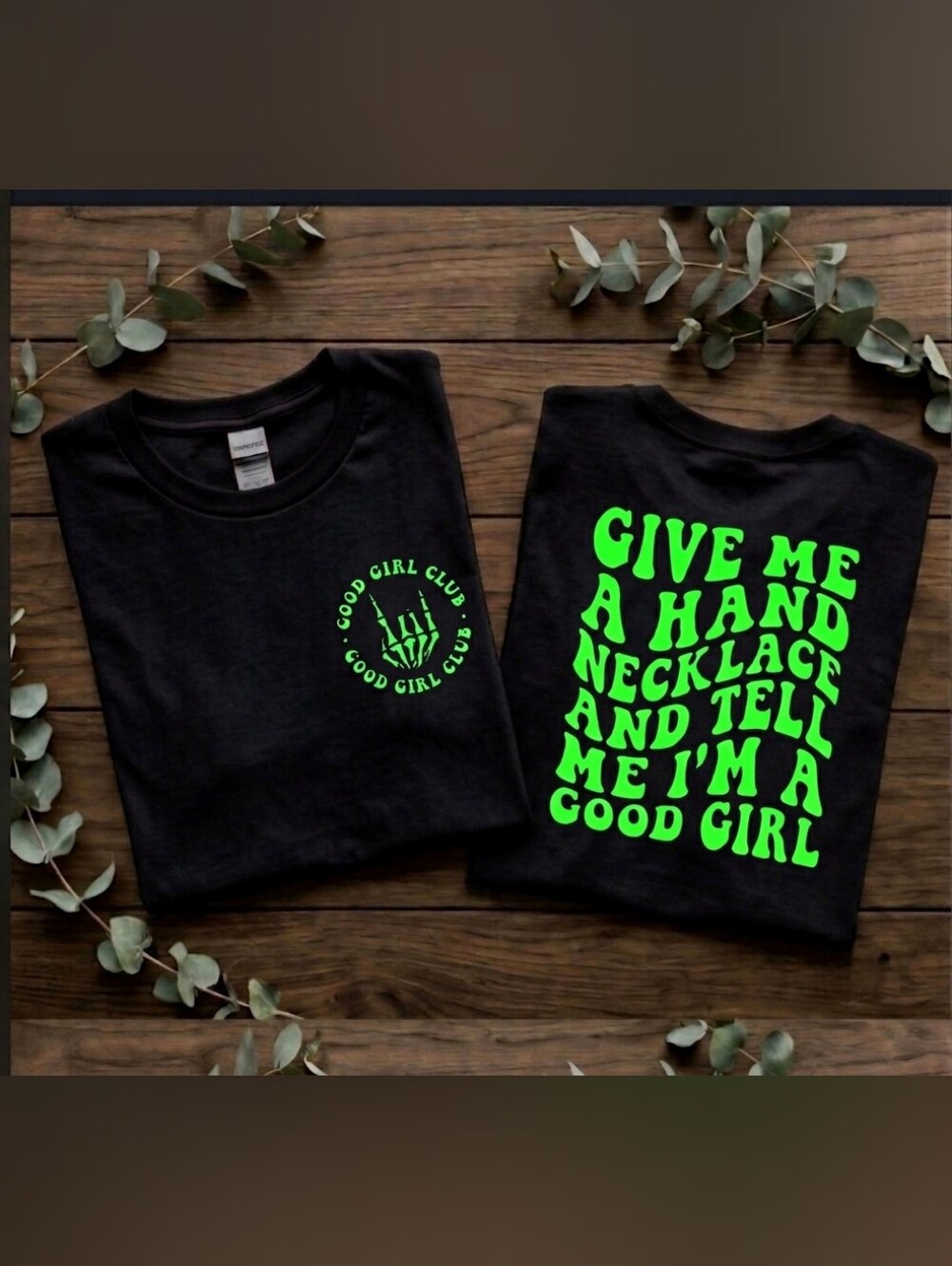 Good girl shirt give me a hand necklace humor retro cute black and Green